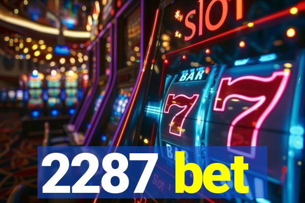 2287 bet